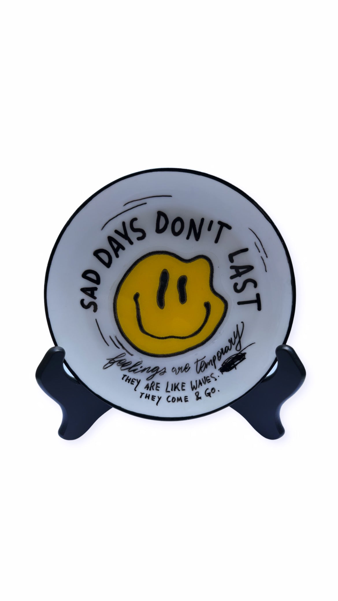 Sad Days Don’t Last Plate 1/6
